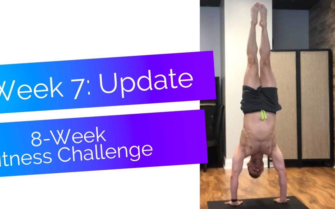 My 8-week Fitness Challenge: Week 7